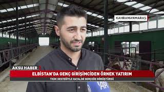 Elbistanlı Genç Girişimci Başardı! TKDK Desteğiyle Dev Besi Çiftliği K