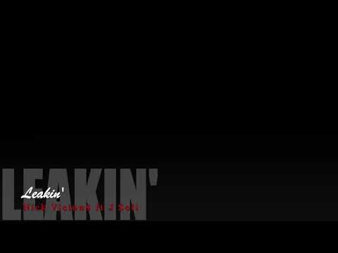 Leakin' ft J Soli - Nick Viciou$