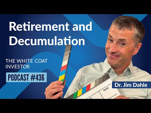 Retirement and Decumulation - WCI Podcast #436