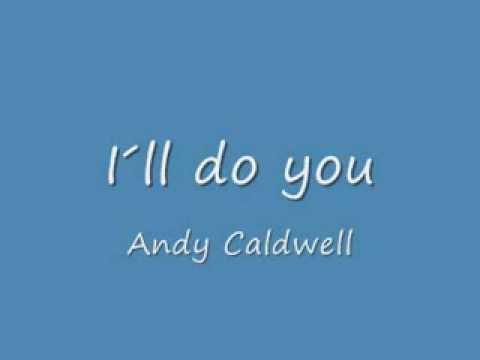I´ll do you - Andy Caldwell