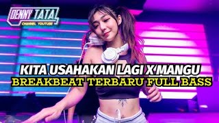Download lagu DJ TERBARU KITA USAHAKAN LAGI X MANGU BREAKBEAT 2025 FULL BASS mp3
