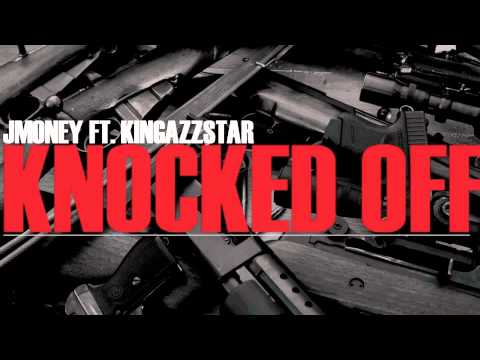 J Money Ft. KingAzzStar - Knocked Off