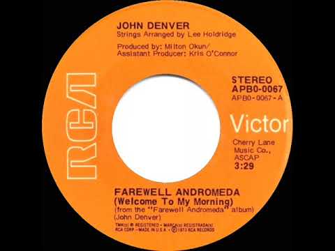 1973 John Denver - Farewell Andromeda (Welcome To My Morning) (45 single version)