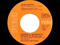 1973 John Denver - Farewell Andromeda (Welcome To My Morning) (45 single version)