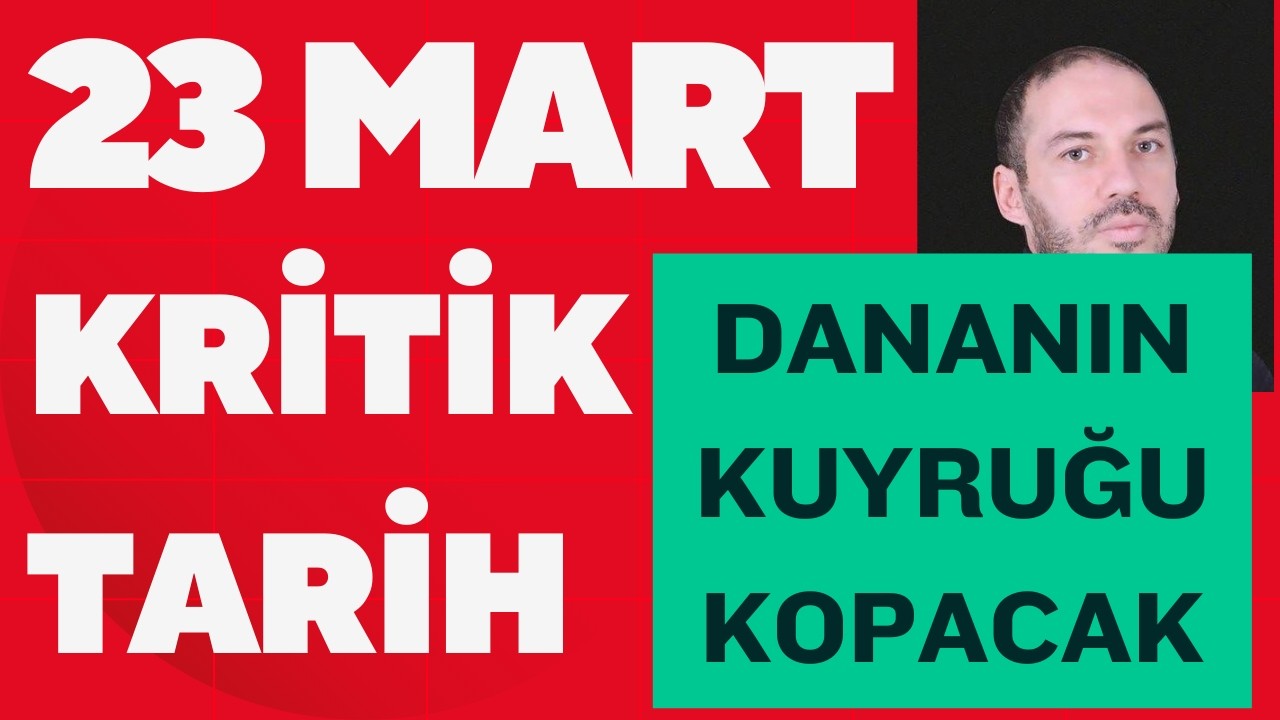 23 Mart Kritik Tarih Borsa Yükselecek Altın Ons 6000 Dolar Küçük Yatırımcı Trendi Takip Edemez