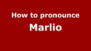 How to pronounce Marlio