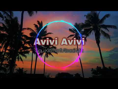Gou Kikima feat. Abadi Mix - Avivi Avivi