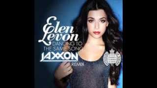 Elen Levon - Dancing To The Same Song (Jaxxon Remix)
