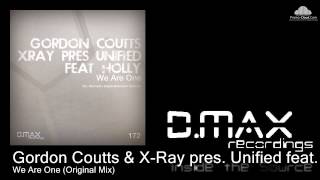 Gordon Coutts & X-Ray pres.Unified feat.Holly - We Are One (Original Mix)