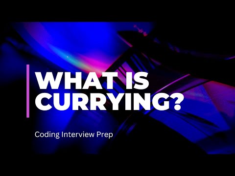 What is Currying? - Coding Interview Prep