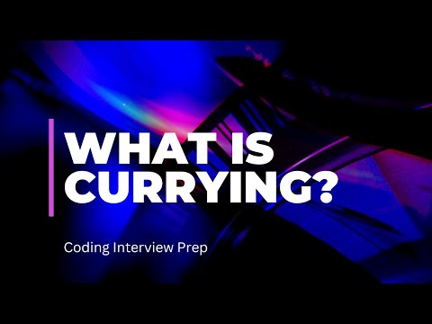 What is Currying? - Coding Interview Prep