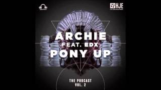 Archie   Pony Up Podcast Episode 2 EDX GuestMix