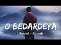 Pyar Jhutha Tha Jataya Hi Kyun Aise Jaana Tha Toh Aaya Hi Kyun O Bedardeya Yaar Bedardeya Arij