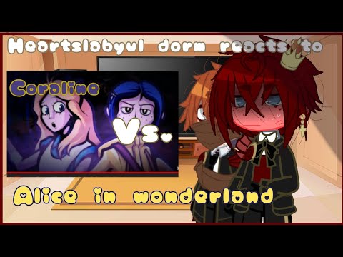Heartslabyul dorm reacts to Coraline Vs. Alice in wonderland rap battle /Twisted wonderland/TW & Og?