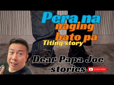 PERA NA NAGING BATO PA | TITING STORY | DEAR PAPA JOE STORIES