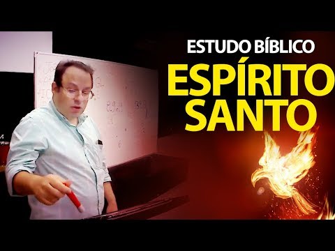 Estudo Bíblico sobre o Espírito Santo - Conversão e Santificação