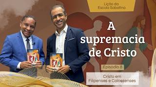 LIÇÃO 08 - A SUPREMACIA DE CRISTO | ESCOLA SABATINA DA IASD - 1º Trimestre 2026