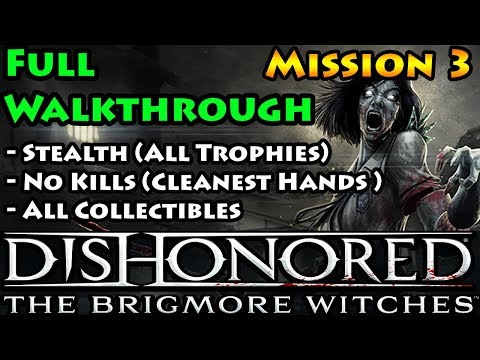 Dishonored - Brigmore Witches - Low Chaos - Cleanest Hands - Mission 3