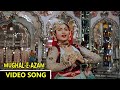 Jab Pyar Kiya To Darna Kya (जब प्यार किया तो डरना क्या ) Video Song || Mughal-