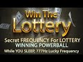 Win The Lottery - Secret FREQUENCY For LOTTERY WINNING POWERBALL, Manifest LOTTERY While YOU SLEEP