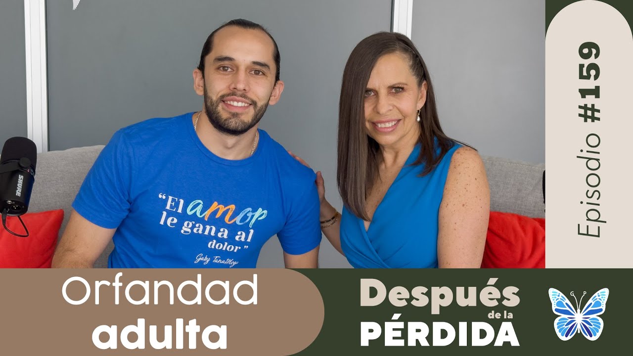 159) Orfandad Adulta - Después de la pérdida