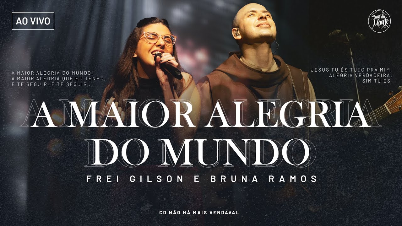 A maior alegria do mundo | Frei Gilson/Som do Monte (Clipe Oficial)