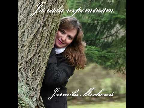 Já ráda vzpomínám - Jarmila Mochowá