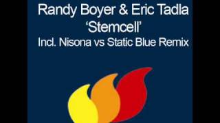 Randy Boyer & Eric Tadla - Stemcell (Nisona vs. Static Blue Remix) [HQ]