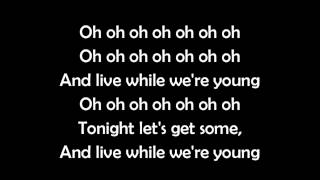 One Direction - Live While We&#39;re Young LYRICS