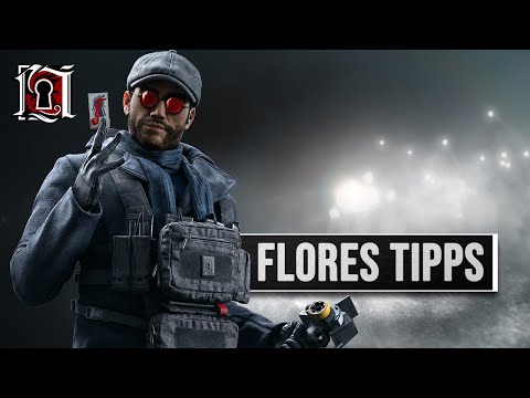 Flores Tipps und Tricks - Rainbow Six Siege