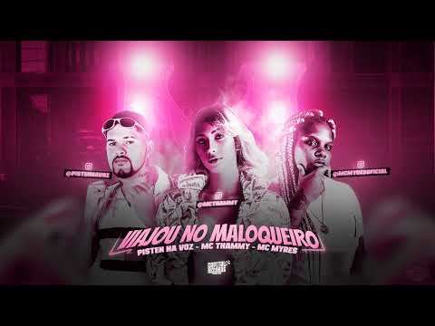 PISTEN NA VOZ, MC THAMMY E MC MYRES - VIAJOU NO MALOQUEIRO
