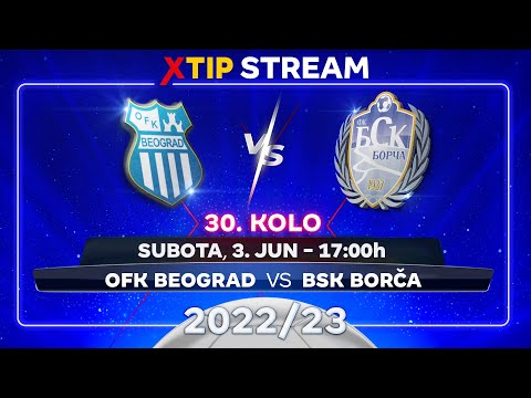 OFK Beograd – BSK (Borča) (subota, 3. juna, 17:00)
