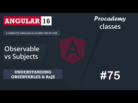 #75 Observable vs Subjects | Understanding Observables & RxJS | A Complete Angular Course
