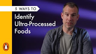 5 Ways To Identify Ultra-Processed Foods with Chris van Tulleken