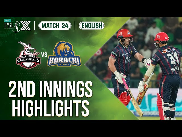 2nd Innings Highlights | Lahore Qalandars vs Karachi Kings | 𝐄𝐍𝐆𝐋𝐈𝐒𝐇 | Match 24 | HBL PSL X | M2M1A