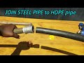 How To Connect Galvanized Steel Pipe To A HDPE Pipe