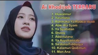Download lagu Sholawat Ai Khodijah Terbaru Full Album MP3 Sholawat Merdu Penenang Jiwa Dan Pikiran mp3