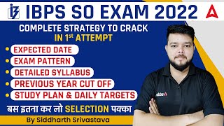 IBPS SO EXAM 2022 | Complete Strategy to Crack in 1st Attempt | By Siddharth Srivastava