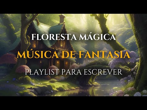 Música de Fantasia Inspiradora com Floresta Mágica | Playlist Para Escrever | Marina Blanc