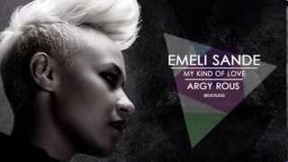 Emeli Sandé - My Kind Of Love (Argy Rous Remix)