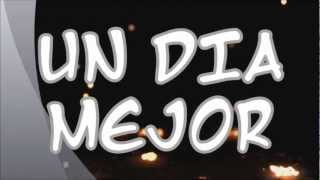 UN DIA MEJOR CON LETRA