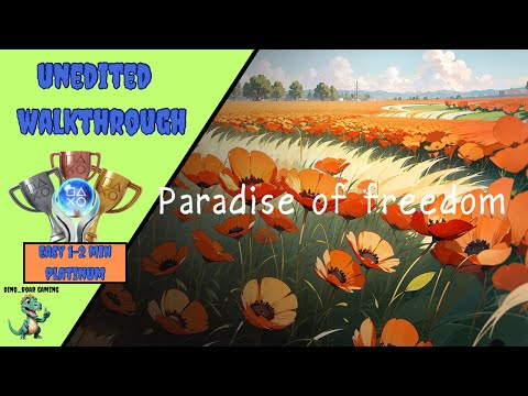 Paradise of Freedom - Unedited Platinum Trophy Playthrough
