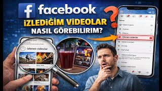Facebook'ta İzlediğim Videoları Nasıl Görebilirim?