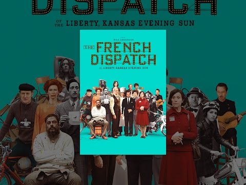 The French Dispatch of the Liberty, Kansas Evening Sun