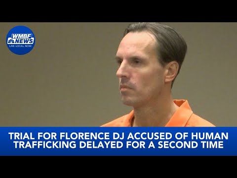 Trial for Florence DJ accused of human trafficking delayed for a second time