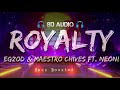 Royalty | 8D | Bass Boosted | Royalty Free