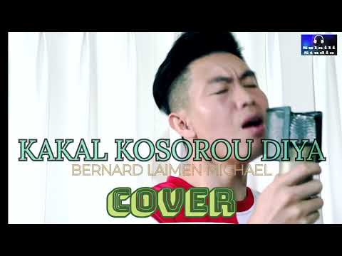 KAKAL KOSOROU DIYA (BERNARD LAIMEN MICHAEL) - SULAILI COVER
