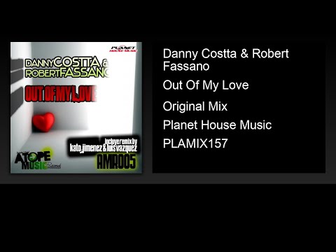 Danny Costta & Robert Fassano - Out Of My Love (Original Mix)