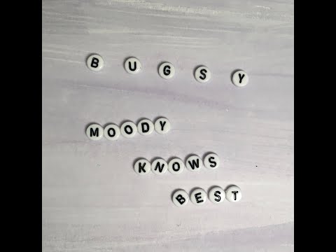 bugsy - moody knows best (music video)