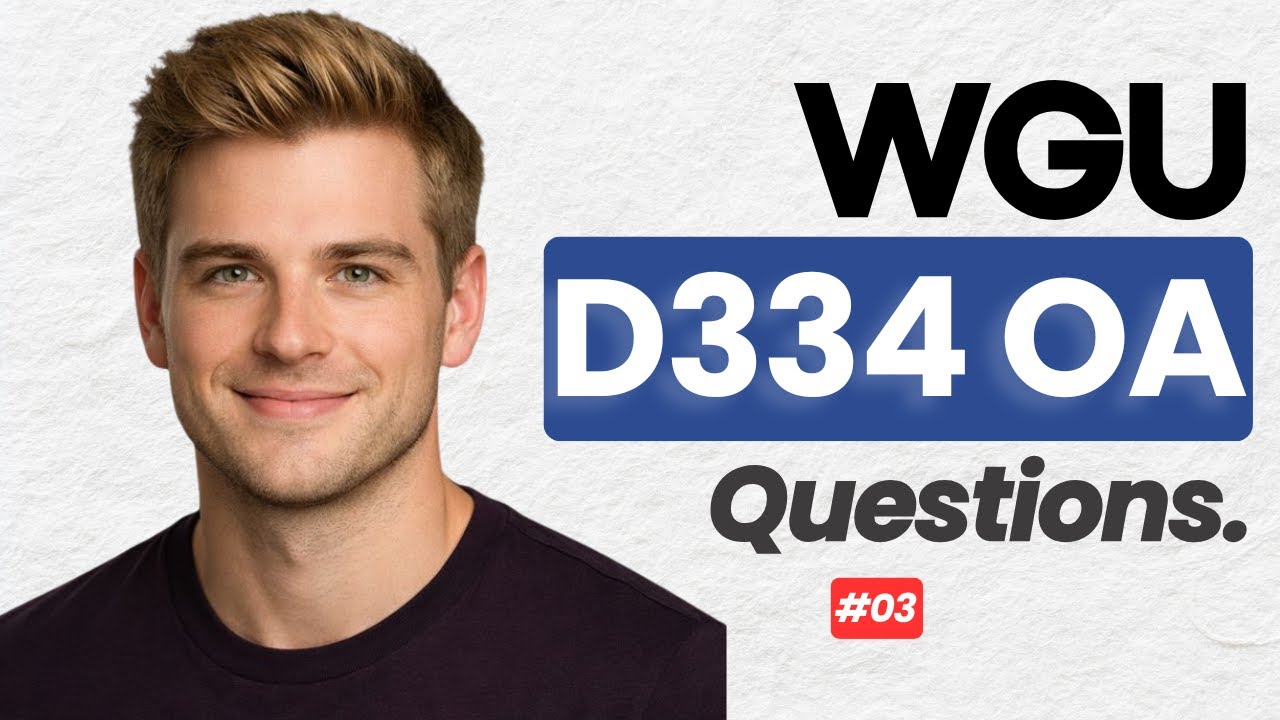 WGU D334 OA | Must-Know Q&A for Exam Success
